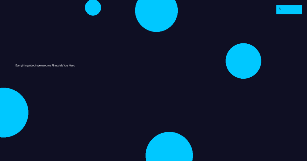 Everything About open source AI models You Need to Know